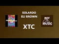 Solardo, Eli Brown - XTC