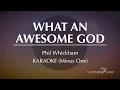 What An Awesome God - Phil Wickham | Karaoke (Female Key)
