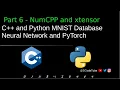 C and Python MNIST Database Neural Network and PyTorch Part 6 - NumCPP and xtensor
