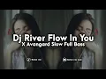 Lagu DJ RIVER FLOW IN YOU X AVANGARD SLOW FULL BASS VIRAL FyP TIKTOK