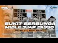Download Lagu DJ BUKIT BERBUNGA - MIDDLE TJAP TASSO - MELODY 15JT VIRAL TIKTOK YANG KALIAN CARI 