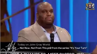 not now and not from this pastor john gray