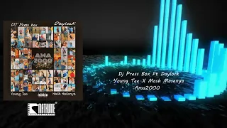 dj press box ft daylock x young tee x mash masenya ama2000