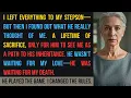 I left everything to my stepson but then I discovered what he really thought of me