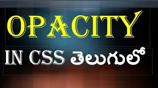 Opacity Transparent property in CSS in Telugu Kotha Abhishek