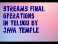 Streams final operations java 8 in telugu java temple