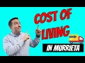 Moving to Murrieta California What is the Cost Of Living In Murrieta California