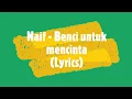 Download Lagu Naif - Benci Untuk Mencinta (Lyrics)