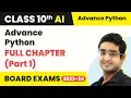 Advance Python - Full Chapter Explanation Part 1 Class 10 Artificial Intelligence Unit 3 2022-23