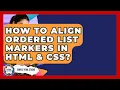 How To Align Ordered List Markers In HTML CSS - Simple HTML Studio