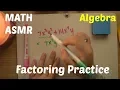 whispered relaxing Math ASMR algebra Factoring Practice