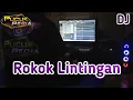 Download Lagu DJ ROKOK LINTINGAN - Pucuk Pedia Remix
