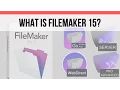 What is FileMaker FileMaker Pro 15 News FileMaker Pro 15 s FileMaker 15 Training