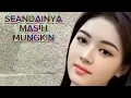 Download Lagu SEANDAINYA MASIH MUNGKIN 