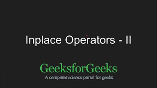 Python Programming Tutorial Inplace Operators - Part 2 GeeksforGeeks