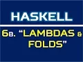Haskell 6b Lambdas and folds