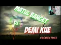 Download Lagu Dj DEMI KUE REMIX MATUL