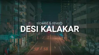 Desi kalakar ( slowed \u0026 reverb )