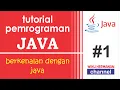 Tutorial Pemrograman JAVA - berkenalan dengan JAVA