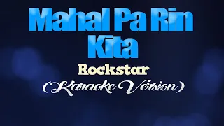 Download MAHAL PA RIN KITA - Rockstar (KARAOKE VERSION) MP3