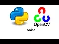 Computer Vision with Python and OpenCV - Noise