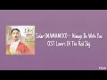 Download Lagu Solar (MAMAMOO) - Always, Be With You (OST Lovers Of The Red Sky) [Terjemahan Indonesia] Part 2