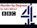 Murder By Degrees by John Abineri - BBC Radio 4 dramatization