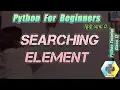 O-Level Class What Searching Element in Python Learn Python easily GMINDTECH