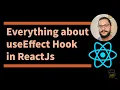 Class - 10 Everything about useEffect Hook in ReactJs