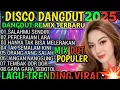 Download Lagu DISCO DANGDUT SUPER VIRAL 2O25 BANYAK DI CARI ORANG PULL BASS AUDIO JERNIH 