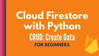 Cloud Firestore and Python tutorial Create Data CRUD tutorial for beginners