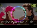 Lagu Mujhe Pyaar Hua Allah Miya Mp3 Dj Song | Dj Song Hindi 3D Quality Songs | Dj Song In 3D Songs - Dj