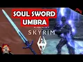 SKYRIM SOUL STEALING SWORD - How To Get Umbra