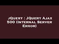 jQuery JQuery Ajax 500 Internal Server Error