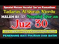 Download Lagu TADARUS AL QURAN MALAM NUZULUL QURAN 17 RAMADHAN 1444 H | Pahala Berlipat Ganda, Dosa Diampuni
