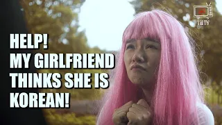 Help My Girlfriend thinks she is Korean Koreaboo TMTV
