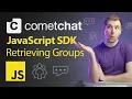 Retrieve Groups using JavaScript SDK in CometChat