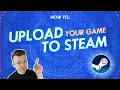 How to Upload a Game to Steam - Step by Step Guide