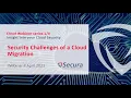 Security Challenges of a Cloud Migration SecurAcademy Webinar