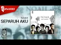 Download Lagu NOAH - Separuh Aku (Official Karaoke Video)