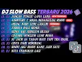 Lagu DJ SLOW BASS TERBARU 2026🎵DJ JANGAN TUNGGU LAMA LAMA🎵DJ AISHITERU 2🎵FULL ALBUM 