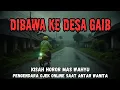 Download Lagu DIBAWA KE DESA GAIB‼️KISAH HOROR TUKANG OJEK ONLINE SAAT ANTAR WANITA‼️