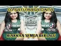 Download Lagu DJ SATU RASA CINTA REMIX VIRAL TIKTOK TERBARU 2022 BIARLAH SEMUA BERLALU JALANI SEPERTI APA ADANYA