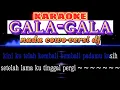 Download Lagu KARAOKE GALA-GALA | NADA COWO VERSI DJ | RHOMA IRAMA | DANGDUT VIRALL