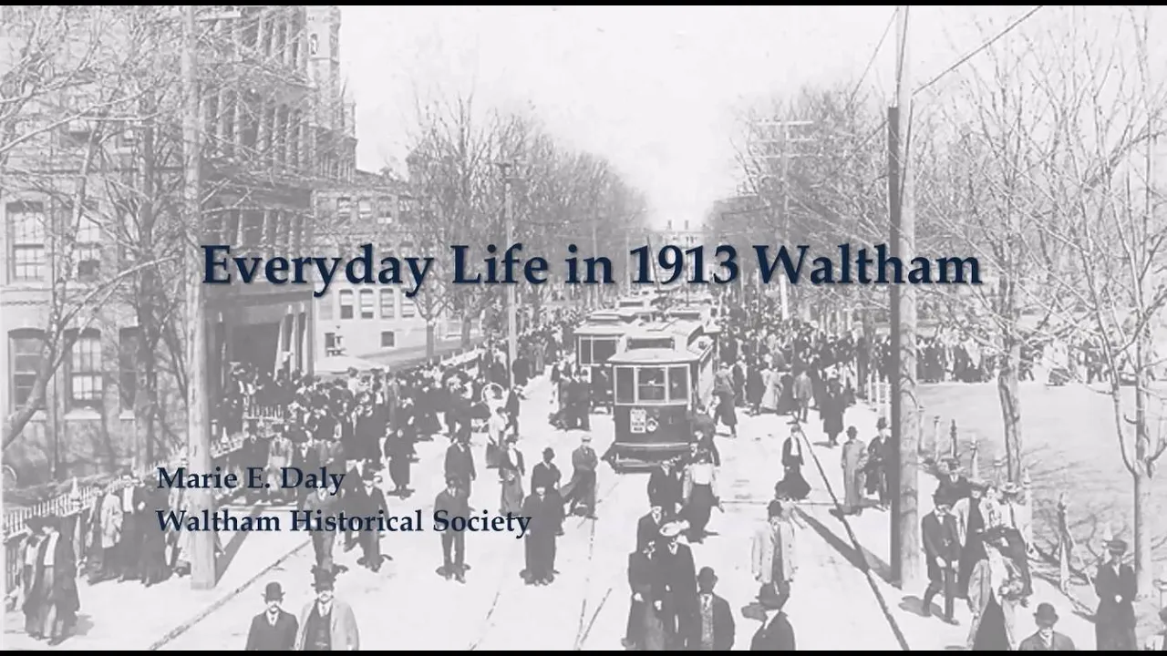 Everyday Life in 1913 Waltham