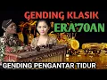 Lagu GENDING KLASIK PANEMBRO ERA'70AN - UYON UYON JAWA PALING LARIS - BENING \u0026 NYAMLENG TENAN