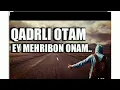 Download Lagu Qadirli OTAAM.....!!! Ey Mehribon ONAM.......!!! Nasheed( nashida) (نشيد)(нашид)