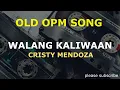 Download Lagu WALANG KALIWAAN   CRISTY MENDOZA