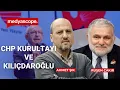 Download Lagu Kılıçdaroğlu ve CHP, Fatih Altaylı, 19 Mart süreci, Fethullahçılık | Ruşen Çakır \u0026 Ahmet Şık