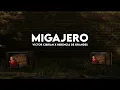 Victor Cibrian x Herencia De Grandes - Migajero [ Letra ]